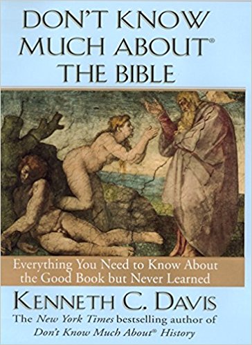 Don't Know Much About the Bible: Everything You Need to Know About the ...