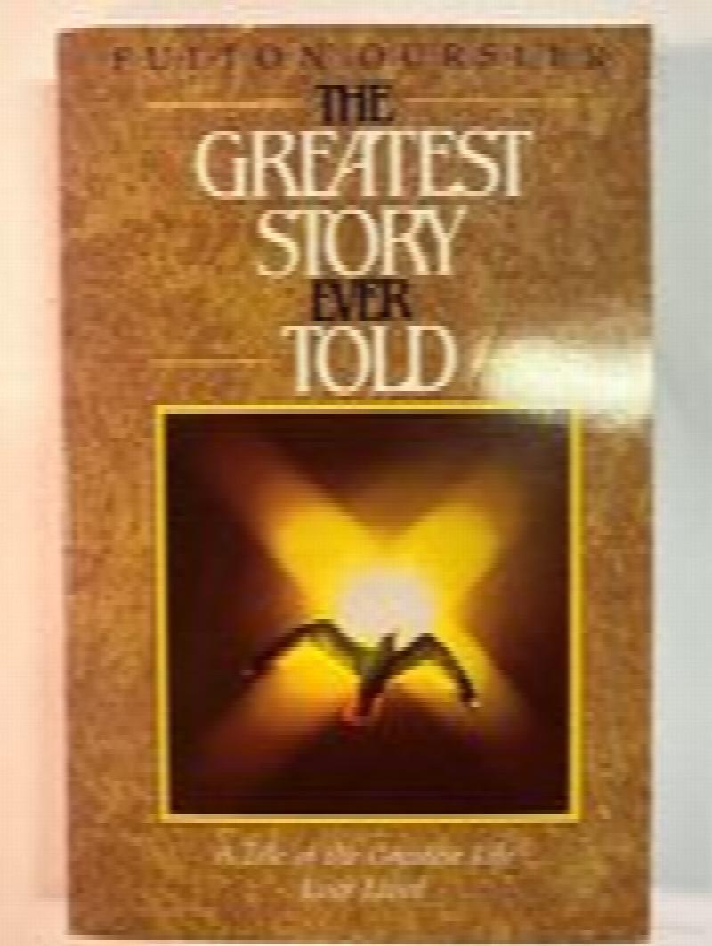 The Greatest Story Ever Told by Fulton Oursler
